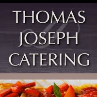 Thomas Joseph Catering- Special thanks